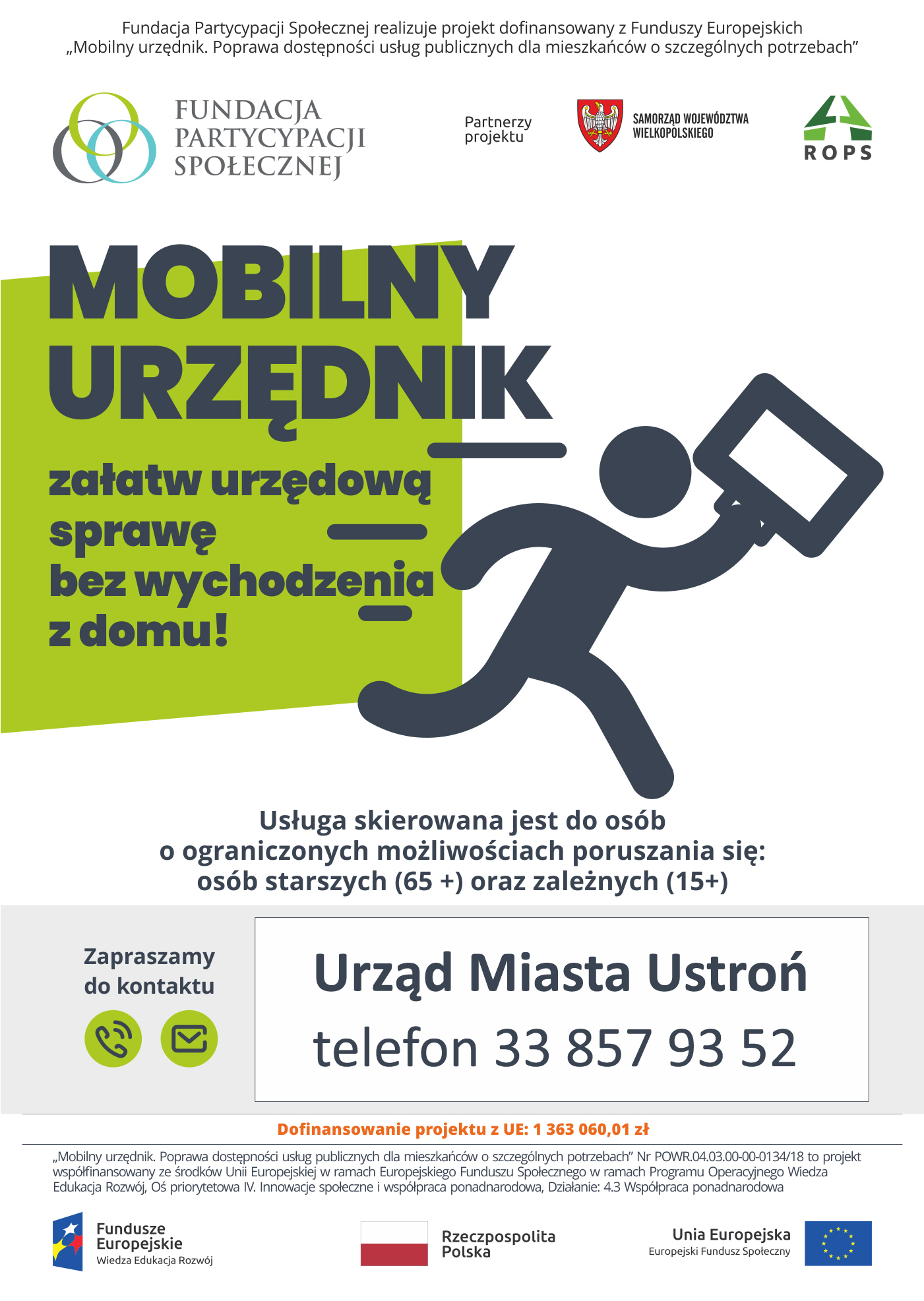 MOBILNY URZĘDNIK załatw urzędową sprawę bez wychodzenia z domu! Usługa skierowana jest do osób o ograniczonych możliwościach poruszania się: •	osób starszych (65+) oraz  •	zależnych (15+) Zapraszamy do kontaktu Urząd Miasta Ustroń telefon 33 857 93 52